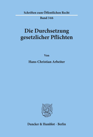 Die Durchsetzung gesetzlicher Pflichten.