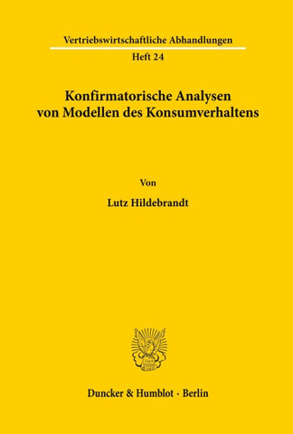 Konfirmatorische Analysen von Modellen des Konsumentenverhaltens.