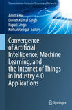Convergence of Artificial Intelligence, Machine Learning, and the Internet of Things in Industry 4.0 Applications