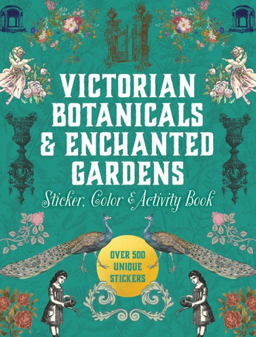 Victorian Botanicals & Enchanted Gardens Sticker, Color & Activity Book