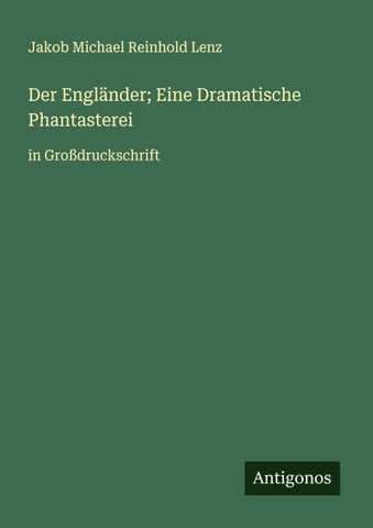 Der Engländer; Eine Dramatische Phantasterei
