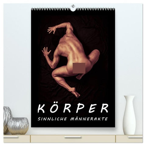 KÖRPER - SINNLICHE MÄNNERAKTE (hochwertiger Premium Wandkalender 2027 DIN A2 hoch), Kunstdruck in Hochglanz