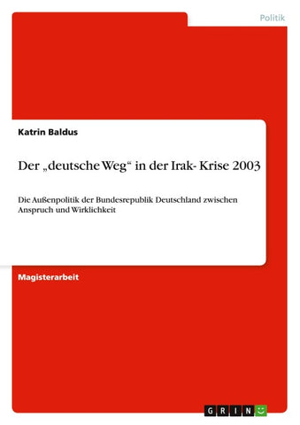Der "deutsche Weg" in der Irak- Krise 2003