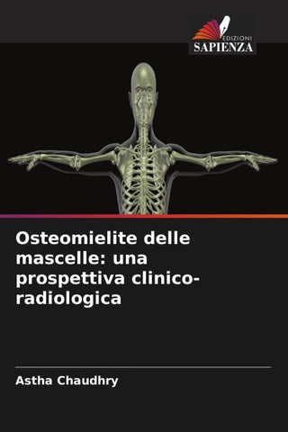 Osteomielite delle mascelle: una prospettiva clinico-radiologica