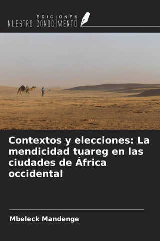 Contextos y elecciones: La mendicidad tuareg en las ciudades de África occidental