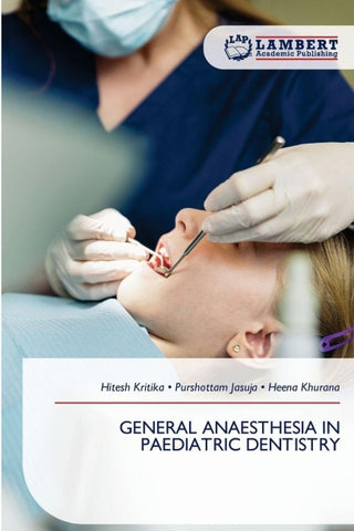 GENERAL ANAESTHESIA IN PAEDIATRIC DENTISTRY