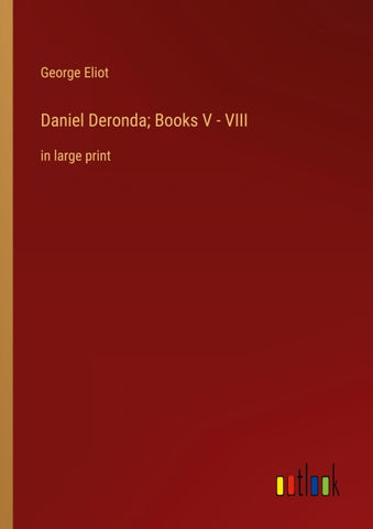 Daniel Deronda; Books V - VIII