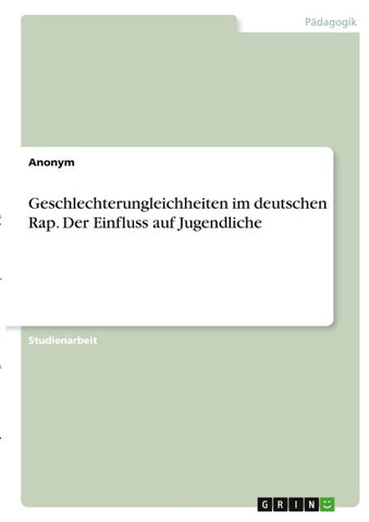 Geschlechterungleichheiten im deutschen Rap. Der Einfluss auf Jugendliche