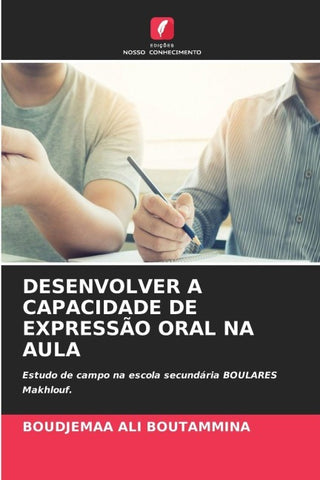 DESENVOLVER A CAPACIDADE DE EXPRESSÃO ORAL NA AULA