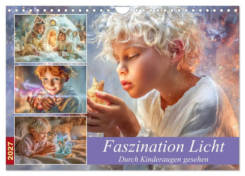 Faszination Licht - Durch Kinderaugen gesehen (Wandkalender 2027 DIN A4 quer), CALVENDO Monatskalender