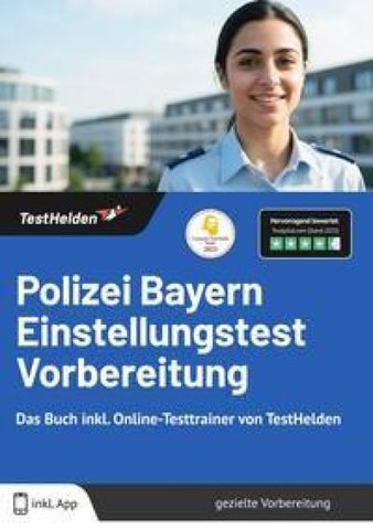 Polizei Bayern Einstellungstest Vorbereitung: Das Buch inkl. Online-Testtrainer von TestHelden |