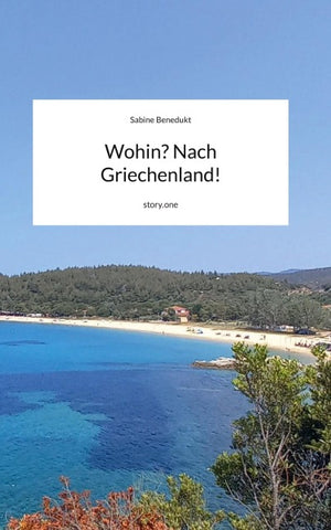 Wohin? Nach Griechenland!. by story.one
