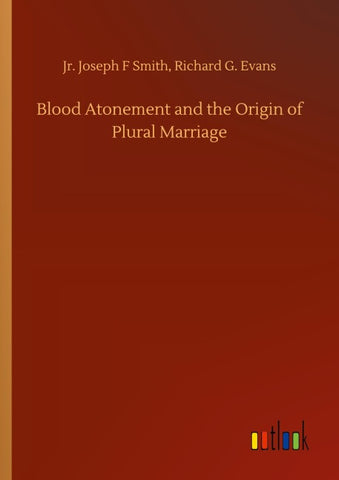 Blood Atonement and the Origin of Plural Marriage