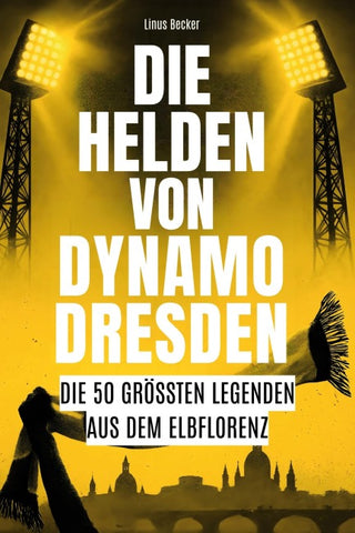 Die Helden von Dynamo Dresden
