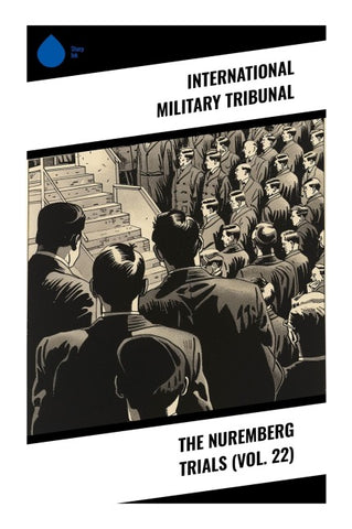 The Nuremberg Trials (Vol. 22)