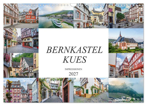 Bernkastel Kues Impressionen (Wandkalender 2027 DIN A3 quer), CALVENDO Monatskalender