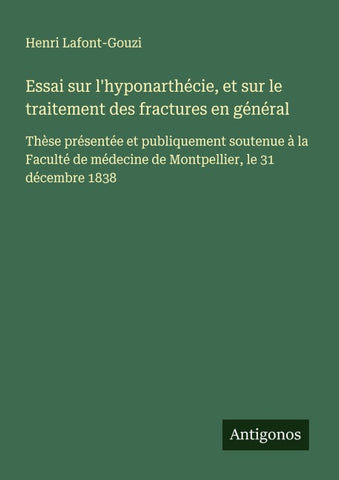 Essai sur l'hyponarthécie, et sur le traitement des fractures en général