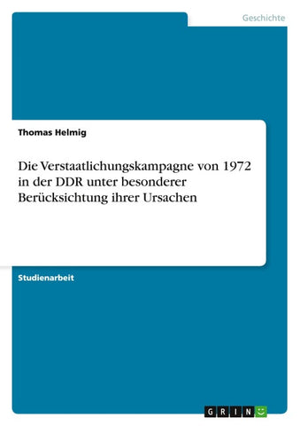 Die Verstaatlichungskampagne von 1972 in der DDR unter besonderer Berücksichtung ihrer Ursachen