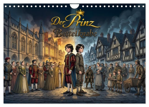 Der Prinz und der Bettelknabe (Wandkalender 2027 DIN A4 quer), CALVENDO Monatskalender