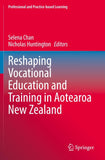Reshaping Vocational Education and Training in Aotearoa New Zealand