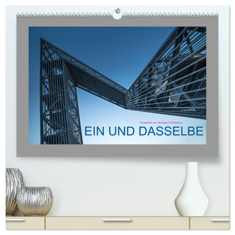 EIN UND DASSELBE (hochwertiger Premium Wandkalender 2027 DIN A2 quer), Kunstdruck in Hochglanz
