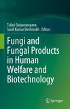 Fungi and Fungal Products in Human Welfare and Biotechnology