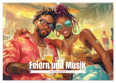 Feiern und Musik - Beschwingt dabei (Wandkalender 2026 DIN A2 quer), CALVENDO Monatskalender