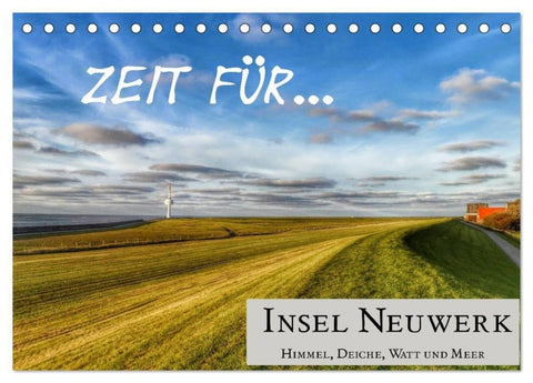 Zeit für... Insel Neuwerk - Himmel, Deiche, Watt und Meer (Tischkalender 2027 DIN A5 quer), CALVENDO Monatskalender