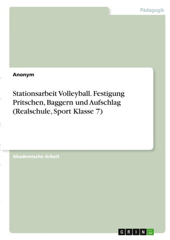 Stationsarbeit Volleyball. Festigung Pritschen, Baggern und Aufschlag (Realschule, Sport Klasse 7)