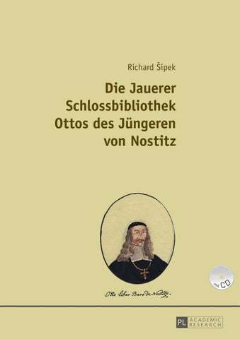 Die Jauerer Schlossbibliothek Ottos des Jüngeren von Nostitz