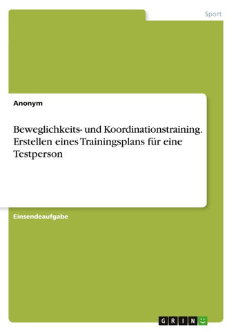 Beweglichkeits- und Koordinationstraining. Erstellen eines Trainingsplans für eine Testperson