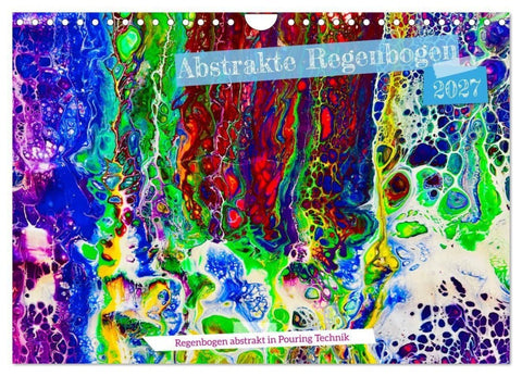 Abstrakte Regenbogen (Wandkalender 2027 DIN A4 quer), CALVENDO Monatskalender