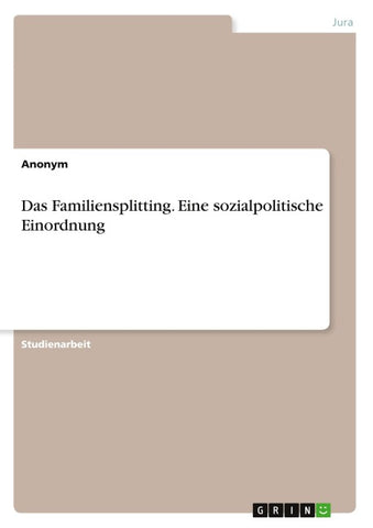 Das Familiensplitting. Eine sozialpolitische Einordnung
