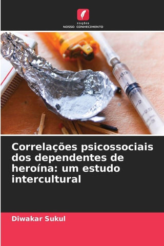 Correlações psicossociais dos dependentes de heroína: um estudo intercultural