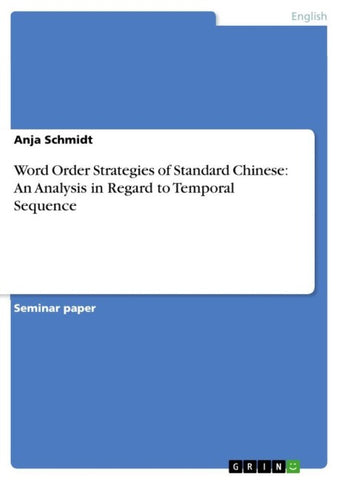 Word Order Strategies of Standard Chinese:  An Analysis in Regard to Temporal Sequence