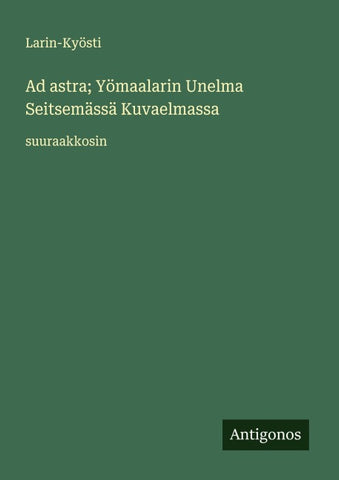 Ad astra; Yömaalarin Unelma Seitsemässä Kuvaelmassa