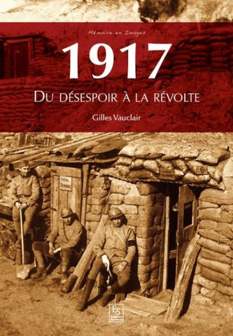 1917 - Du désespoir à la révolte