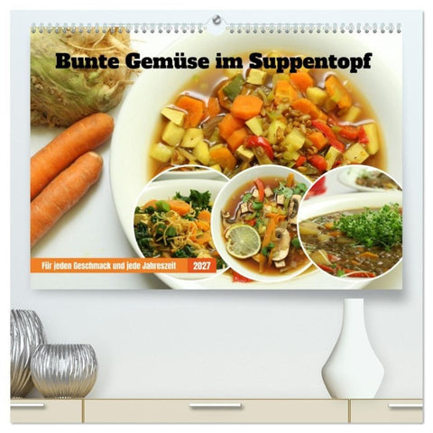 Bunte Gemüse im Suppentopf (hochwertiger Premium Wandkalender 2027 DIN A2 quer), Kunstdruck in Hochglanz