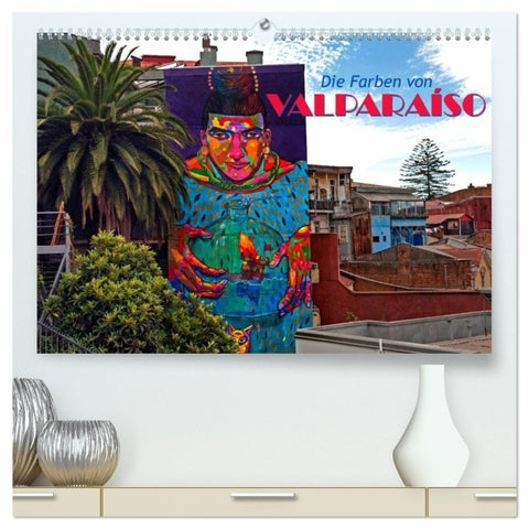 Die Farben von Valparaíso (hochwertiger Premium Wandkalender 2027 DIN A2 quer), Kunstdruck in Hochglanz