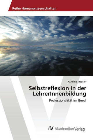 Selbstreflexion in der LehrerInnenbildung