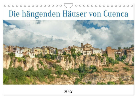 Die hängenden Häuser von Cuenca (Wandkalender 2027 DIN A4 quer), CALVENDO Monatskalender