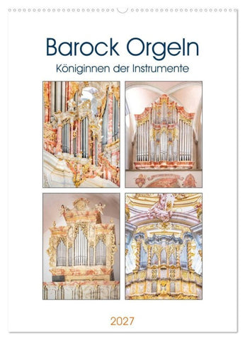 Barock Orgeln, Königinnen der Instrumente (Wandkalender 2027 DIN A2 hoch), CALVENDO Monatskalender