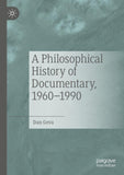 A Philosophical History of Documentary, 1960-1990