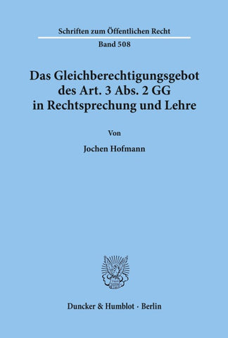 Das Gleichberechtigungsgebot des Art. 3 Abs. 2 GG in Rechtsprechung und Lehre.