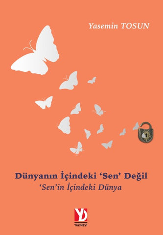 Dunyanin Icindeki 'Sen' Degil 'Sen'in Icindeki Dunya