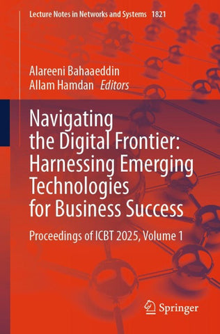 Navigating the Digital Frontier: Harnessing Emerging Technologies for Business Success