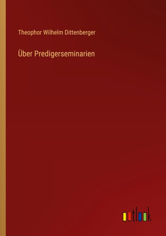 Über Predigerseminarien