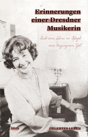 Erinnerungen einer Dresdner Musikerin