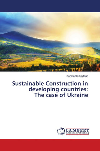 Sustainable Construction in developing countries: The case of Ukraine