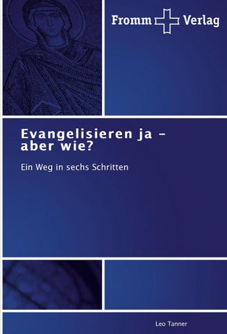 Evangelisieren ja - aber wie?